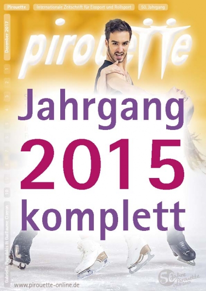 Pirouette Magazin für Eiskunstlauf 2015 - Kompletter Jahrgang