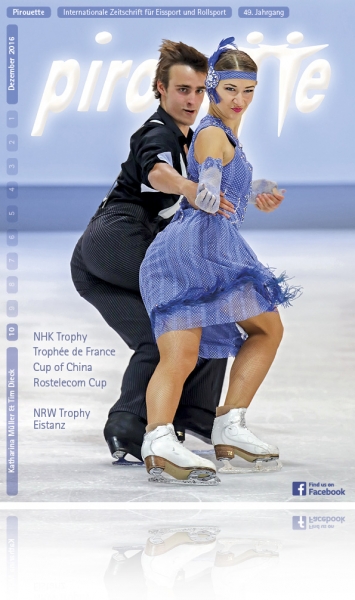 Pirouette Fachzeitschrift für Eiskunstlauf Ausgabe Dezember 2016 - Katharina Müller + Tim Dieck
